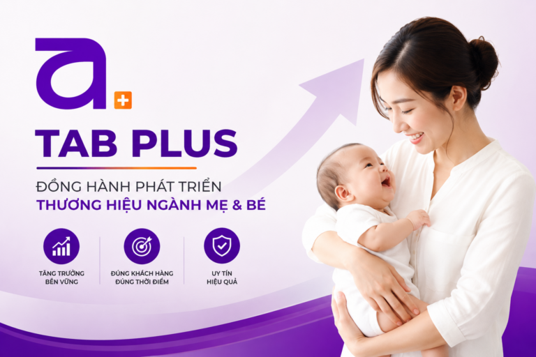 TAB PLUS – Giải Pháp Truyền Thông & Marketing Bứt Phá Cho Ngành Mẹ Và Bé