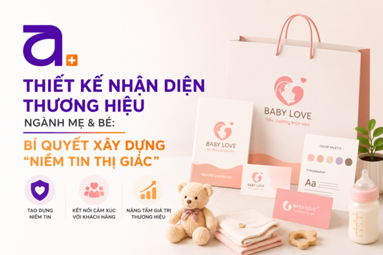 Thiết Kế Nhận Diện Thương Hiệu Ngành Mẹ & Bé: Bí Quyết Xây Dựng “Niềm Tin Thị Giác”